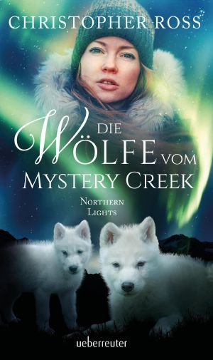[Northern Lights 03] • Die Wölfe vom Mystery Creek